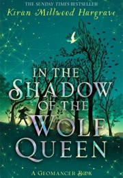 In the Shadow of the Wolf Queen (Kiran Millwood Hargrave)