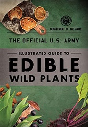 The Official U.S. Army Illustrated Guide to Edible Wild Plants (Department of the Army)