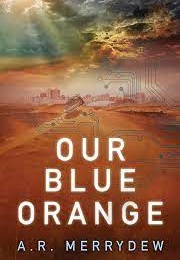 Our Blue Orange (A.R. Merrydew)