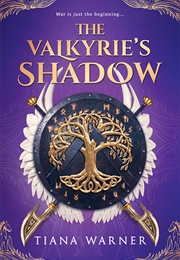 The Valkyrie&#39;s Shadow (Tiana Warner)