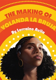 The Making Yolanda La Bruja (Lorraine Avila)