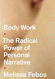 Body Work (Melissa Febos)