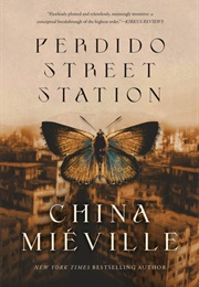 Perdido Street Station (China Miéville)