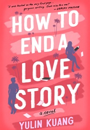How to End a Love Story (Yulin Kuang)