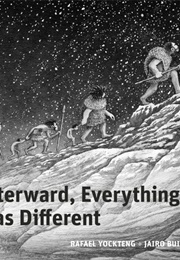 Afterward, Everything Was Different (Rafael Yockteng)
