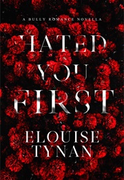 Hated You First (Elouise Tynan)