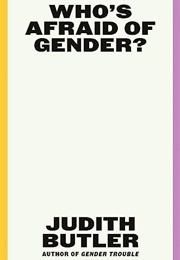 Who&#39;s Afraid of Gender (Judith Butler)