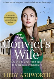 The Convict&#39;s Wife (Libby Ashworth)