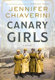 Canary Girls (Jennifer Chiaverini)