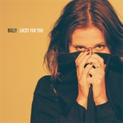 Lucky for You - Bully