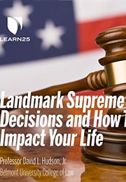 10 Landmark Supreme Court Decisions and How They Impact Your Life (David Hudson)