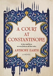 A Court at Constantinople (Anthony Earth)
