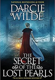 The Secret of the Lost Pearls (Darcie Wilde)