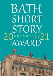 Bath Short Story Award 2021 (K. Lockwood Jefford Et. Al.)