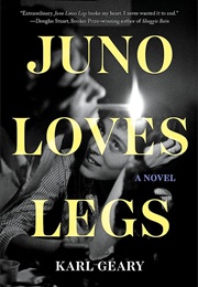 Juno Loves Legs (Karl Geary)