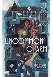 Uncommon Charm (Emily Bergslein, Kat Weaver)