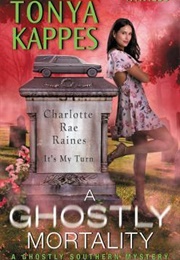 A Ghostly Mortality (Tonya Kappes)