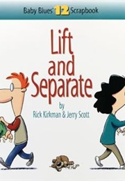 Lift and Separate (Rick Kirkman, Jerry Scott)