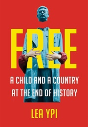 Free: A Child and a Country at the End of History (Lea Ypi)
