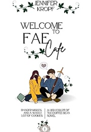 Welcome to the Fae Cafe (Jennifer Kropf)