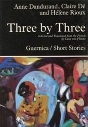 Three by Three: Short Stories (Selected and Translated by Luise Von Flotow)