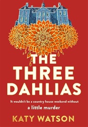 The Three Dahlias (Katy Watson)