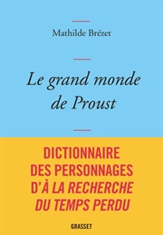 Le Grand Monde De Proust (Mathilde Brézet)