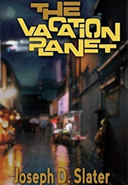 The Vacation Planet (Joseph D. Slater)