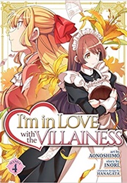 I Am in Love With the Villainess Vol. 4 (Inori)