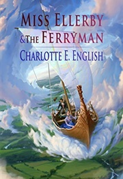 Miss Ellerby and the Ferryman (Charlotte E. English)