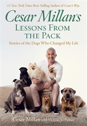 Cesar Millan&#39;s Lessons From the Pack: Stories of the Dogs Who Changed My Life (Cesar Millan)