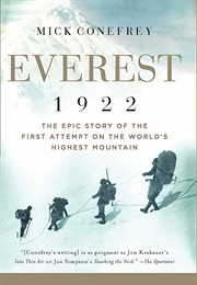 Everest 1922: The Epic Story of the First Attempt on the World&#39;s Highest Mountain (Mick Conefrey)