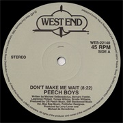 Don&#39;t Make Me Wait - Peech Boys