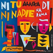 Ni Tú Ni Nadie - Alaska Y Dinarama