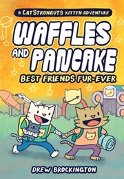 Waffles and Pancake: Best Friends Fur-Ever (Drew Brockington)