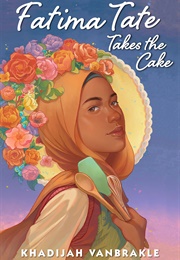 Fatima Takes the Cake (Khadija Vanbrakle)