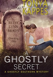 A Ghostly Secret (Tonya Kappes)
