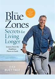 The Blue Zones Secrets for Living Longer (Dan Buettner)