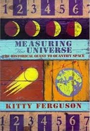 Measuring the Universe (Kitty Ferguson)