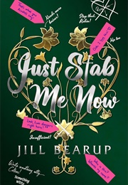 Just Stab Me Now (Jill Bearup)