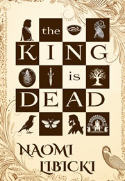 The King Is Dead (Naomi Libicki)