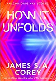 How It Unfolds (James S.A. Corey)