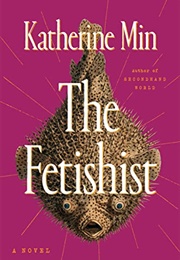 The Fetishist (Katherine Min)