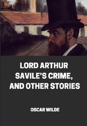 Lord Arthur Savile&#39;s Crime and Other Stories (Oscar Wilde)