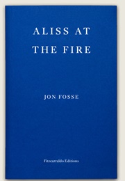 Aliss at the Fire (Jon Fosse)