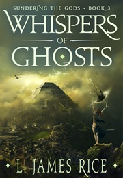 Whispers of Ghosts (L. James Rice)