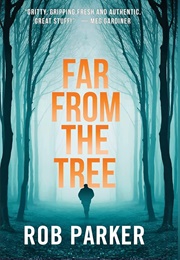Far From the Tree (Rob Parker)