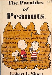 The Parables of Peanuts (Robert Short)