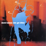 David Holmes - Let&#39;s Get Killed