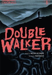 Double Walker (Michael W. Conrad and Noah Bailey)